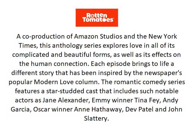 Modern Love is a weekly column in The New York Times, a book, a podcast — and now, in its 17th year, a television show — about relationships, feelings, betrayals and revelations.